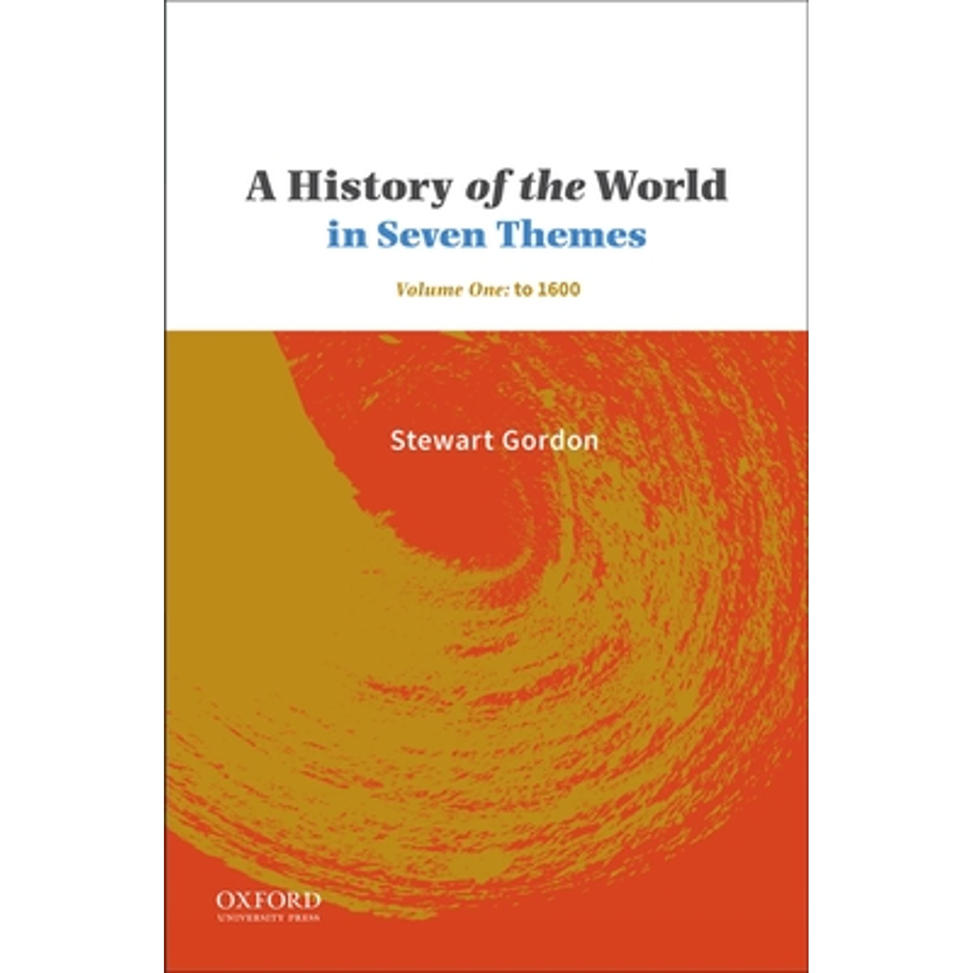 Pre-Owned A History of the World in Seven Themes: Volume One: To 1600 (Paperback 9780190642440) by Stewart Gordon