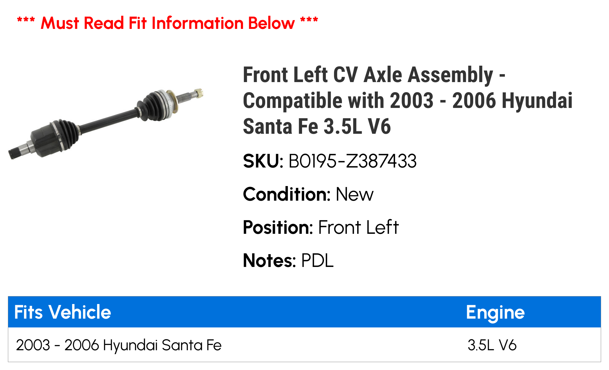 Front Left CV Axle Assembly - Compatible with 2003 - 2006 Hyundai Santa Fe 3.5L V6 2004 2005