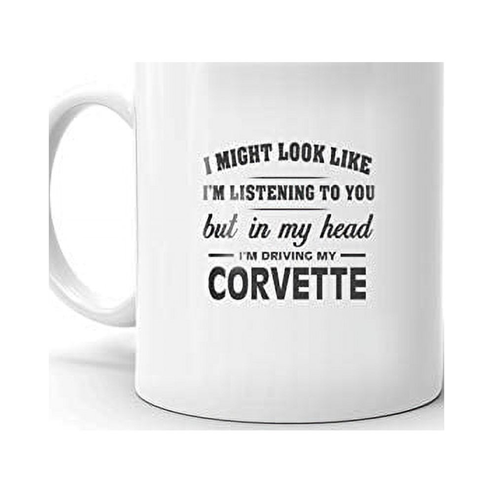 I'm Driving My CORVETTE Coffee Tea Ceramic Mug Office Work Cup Gift 15 oz