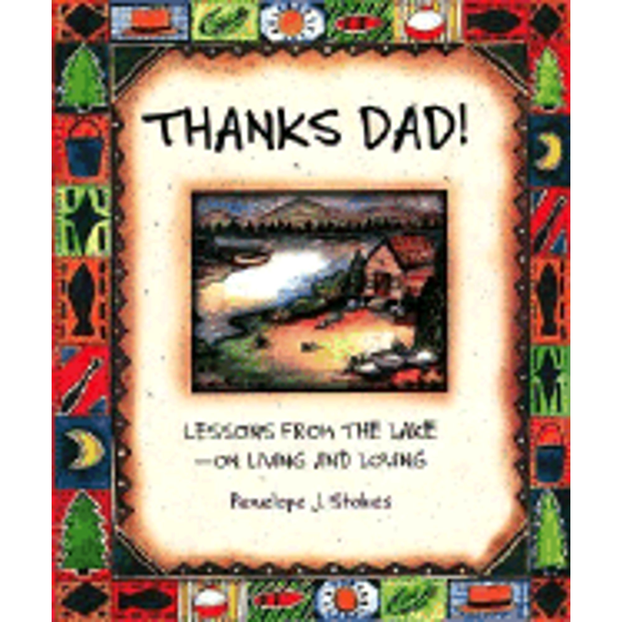 Pre-Owned Thanks Dad!: Lessons from the Lake-On Living and Loving (Hardcover) by Penelope J Stokes
