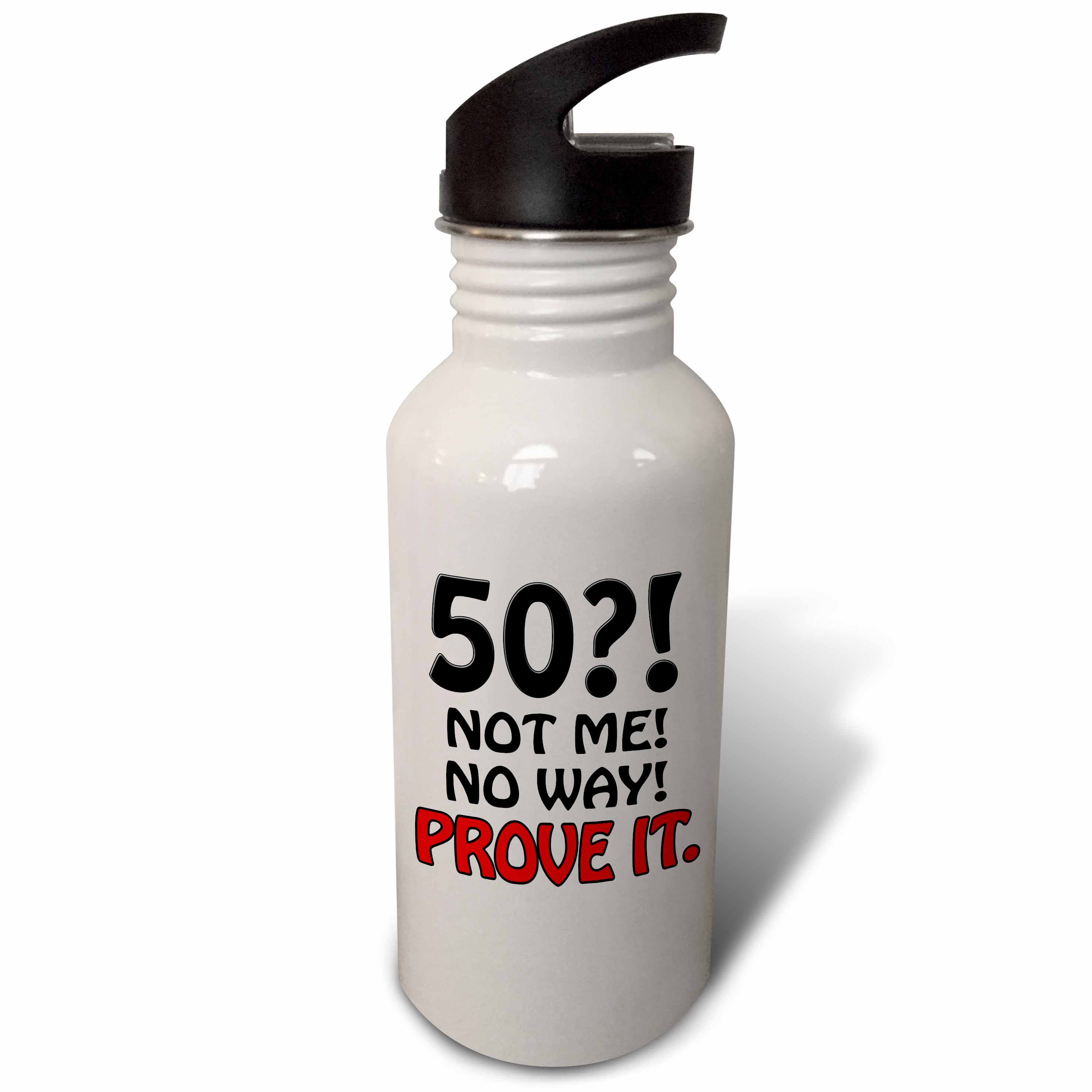 50 not me no way prove it 21 oz Sports Water Bottle wb-163824-1